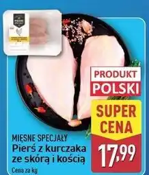 ALDI Pierś z kurczaka kością i ze skórą Mięsne Specjały Zawsze Świeże (Aldi) oferta