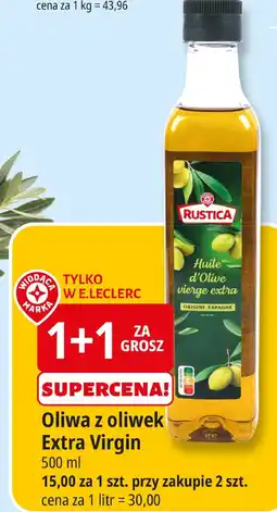 E.Leclerc Oliwa z oliwek Extra Virgin 1+1 ZA 1 GROSZ Rustica oferta