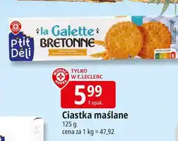 E.Leclerc Ciasteczka maślane bretonnes Wiodąca Marka P'tit Deli oferta