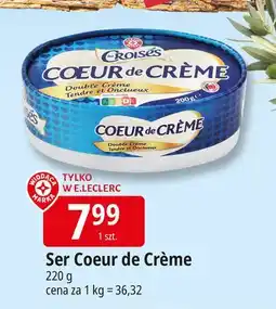 E.Leclerc Ser coeur de creme Wiodąca Marka Croises oferta