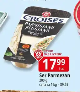 E.Leclerc Parmigiano reggiano Wiodąca Marka Croises oferta