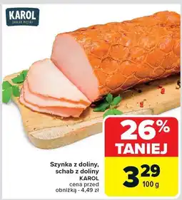 Carrefour Szynka z doliny, schab z doliny Karol oferta