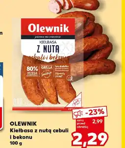 Kaufland Olewnik Kiełbasa z nutą cebuli i bekonu oferta