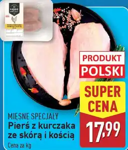 ALDI MIĘSNE SPECJAŁY Pierś z kurczaka ze skórą i kością oferta