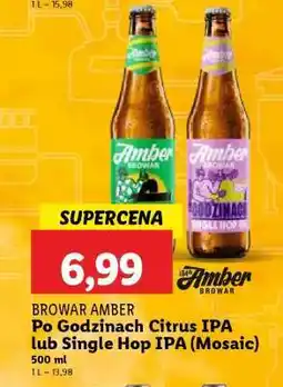 Lidl Browar Amber Po Godzinach Citrus IPA lub Single Hop IPA (Mosaic) oferta