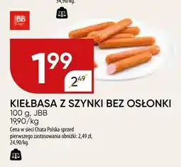 Chata Polska Kiełbasa z szynki bez osłonki JBB oferta