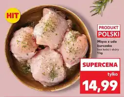 Kaufland Mięso z uda kurczaka bez kości i skóry 1 kg Kaufland oferta