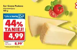 Kaufland Ser Grana Padano dojrzewający Kaufland oferta