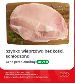 Dino Szynka wieprzowa bez kości, schłodzona Dino oferta