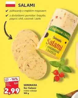 Kaufland Ser salami z pomidorami i bazylią Serenada Salami oferta