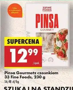 Biedronka Pinsa Gourmetz czosnkiem 33 Fine Foods, 230 g oferta