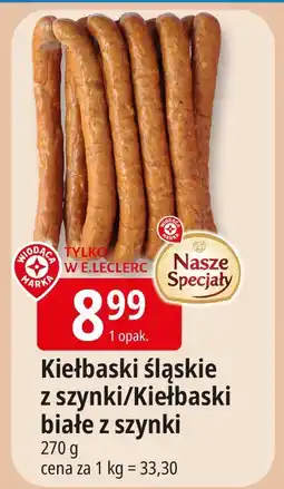 E.Leclerc Kiełbaski śląskie z szynki/kiełbaski białe z szynki Nasze Specjały oferta