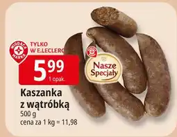 E.Leclerc Kaszanka z wątróbką Wiodąca Marka Nasze Specjały oferta