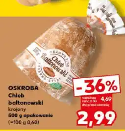 Kaufland Chleb baltonowski krojony Oskroba oferta