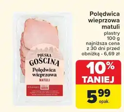 Carrefour Polędwica wieprzowa matuli Polska Gościna oferta