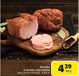 Carrefour Szynka Z Naszej Wędzarni oferta