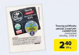 Carrefour Market Twaróg tłusty Jakość z Natury Carrefour oferta