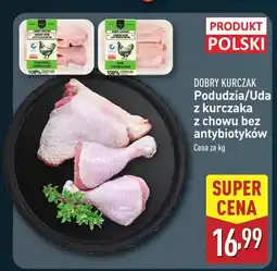 ALDI Podudzie/uda z kurczaka z chowu bez antybiotyków DOBRY KURCZAK oferta