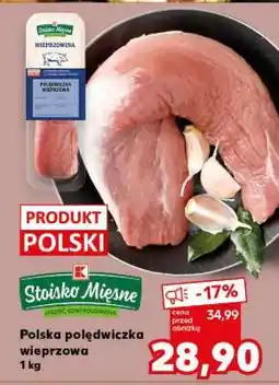Kaufland Polska polędwiczka wieprzowa 1 kg oferta