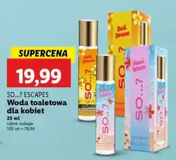 Lidl SO...? ESCAPES Woda toaletowa dla kobiet oferta
