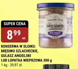 bi1 KONSERWA W SŁOIKU: MIĘSIWO SZLACHECKIE, GULASZ ANGIELSKI LUB ŁOPATKA WIEPRZOWA oferta