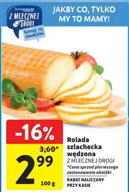 Intermarche Rolada szlachecka wędzona Z Mlecznej Drogi oferta