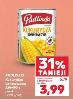 Kaufland PUDLISZKI Kukurydza konserwowa 220/400 g puszka oferta