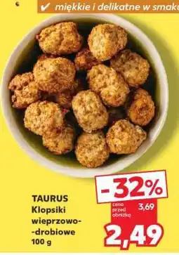 Kaufland TAURUS Klopsiki wieprzowo-drobiowe 100 g oferta