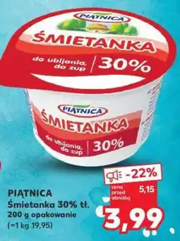 Kaufland PIĄTNICA Śmietanka 30% tł oferta
