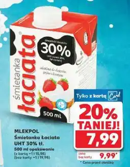 Kaufland MLEKPOL Śmietanka Łaciata UHT 30% tł oferta