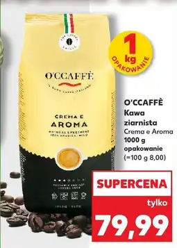 Kaufland Kawa ziarnista Crema e Aroma O'CCAFFÉ oferta