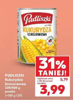 Kaufland Kukurydza konserwowa Pudliszki oferta