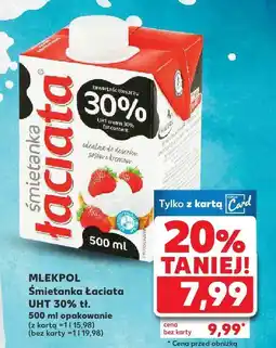 Kaufland Śmietanka Łaciata UHT 30% Mlekpol oferta