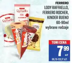 TomiMarkt Ferrero lody raffaello, ferrero rocher, kinder bueno oferta