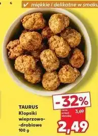 Kaufland Klopsiki wieprzowo-drobiowe Taurus oferta