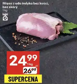 Delikatesy Centrum Mięso z uda indyka bez kości, bez skóry Z naszej Ladi oferta