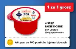 Kaufland Ser Liliput K-STĄD TAKIE DOBRE oferta
