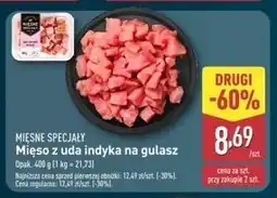 ALDI Mięso z uda indyka na gulasz Mięsne Specjały Zawsze Świeże (Aldi) oferta