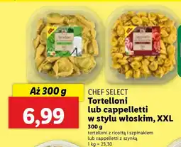 Lidl Tortelloni lub cappelletti CHEF SELECT XXL oferta