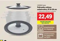 Lidl LIVARNO home Pokrywka szklana uniwersalna, Ø 24-28 cm oferta