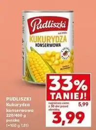 Kaufland Kukurydza konserwowa słodka i chrupiąca Pudliszki oferta