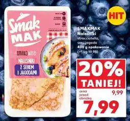 Kaufland SMAKMAK Naleśniki stracciatella, ser i jagoda oferta
