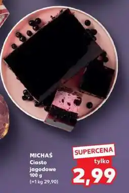 Kaufland MICHAŚ Ciasto jagodowe oferta