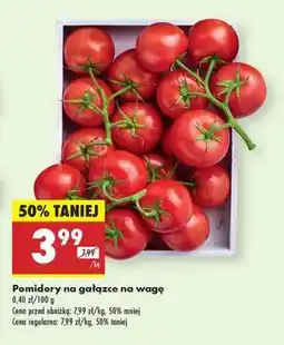 Biedronka POMIDORY NA GAŁĄZCE NA WAGĘ oferta