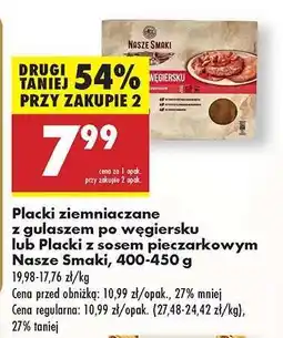 Biedronka Placki ziemniaczane z gulaszem po węgiersku lub Placki z sosem pieczarkowym Nasze Smaki, 400-450 g oferta