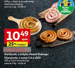Auchan Kiełbaski z indyka klasyczne, z curry lub z chili Pewni Dobrego oferta