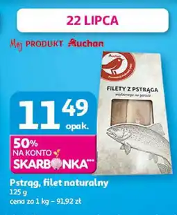 Auchan Filet z pstrąga naturalny Auchan oferta