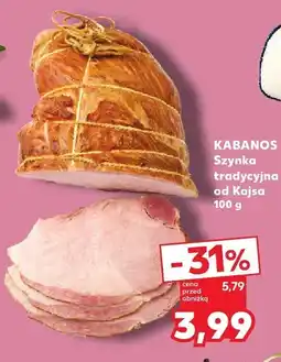 Kaufland Szynka tradycyjna od Kojsa Kabanos oferta