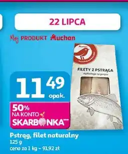 Auchan Filety z pstrąga naturalne Auchan oferta