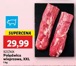 Lidl Polędwica wieprzowa, XXL RZEŹNIK oferta